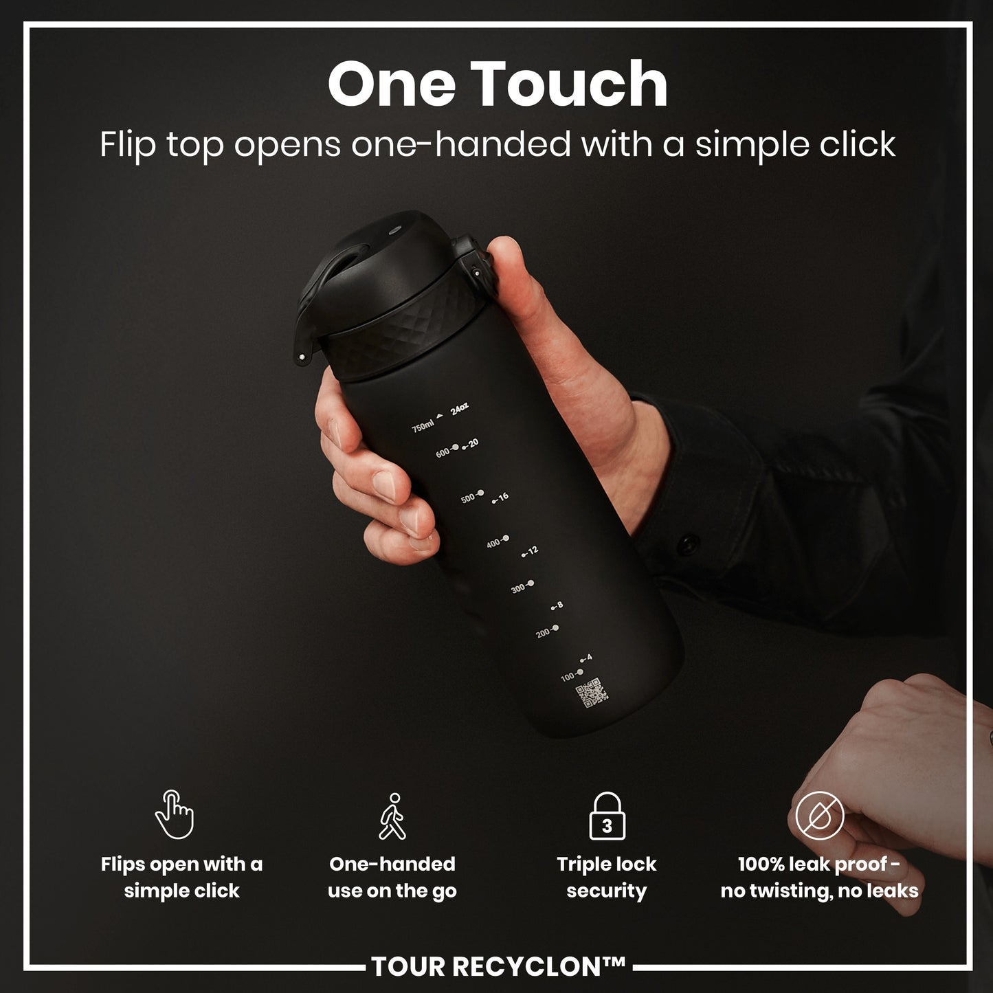 A black water bottle is held; its flip top opens one-handed. The bottle features measurements and a QR code; it's advertised as leak-proof and one-handed use. "One Touch. Flip top opens one-handed with a simple click. TOUR RECYCLON™"